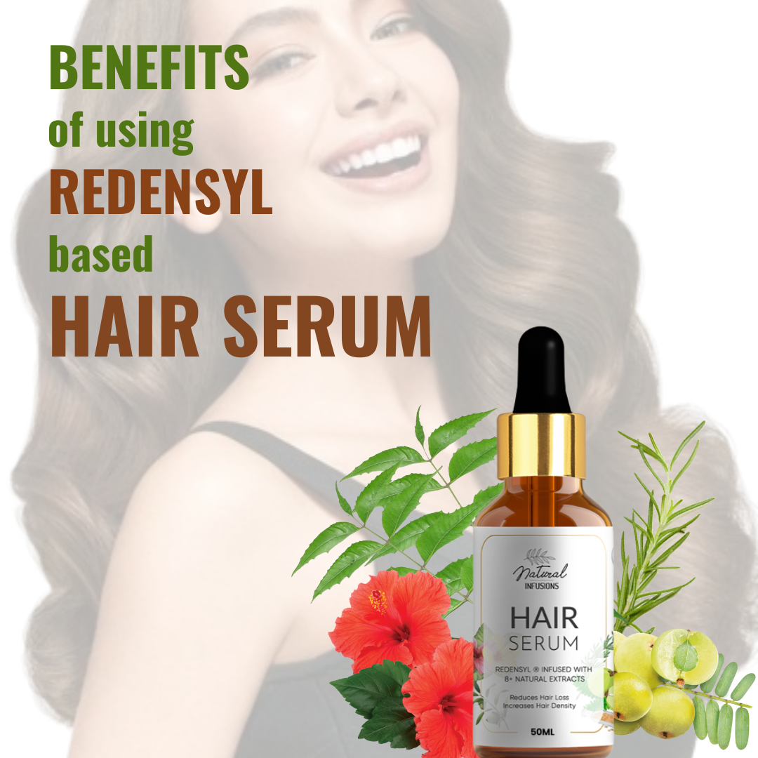 Benefits Of Using Redensyl Based Hair Serum | Natural Infusions