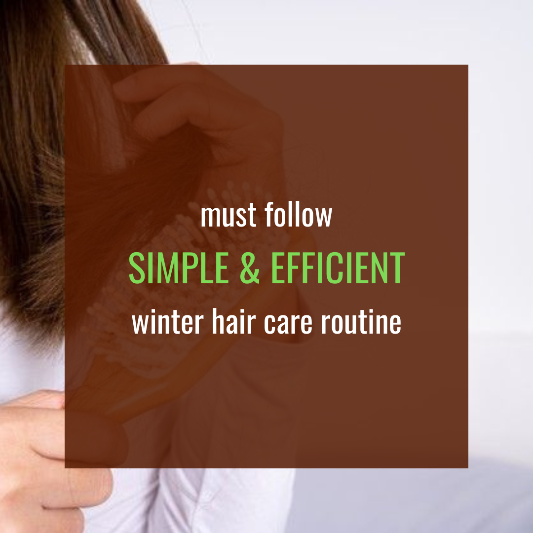 Must-Follow Simple and Efficient Winter Hair Care Routine